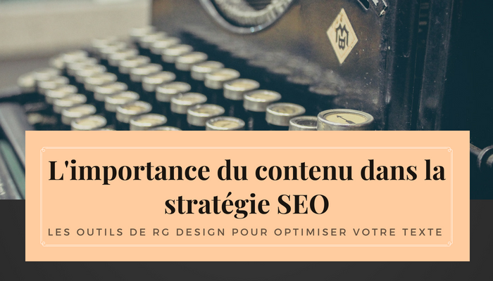 L’importance du contenu dans la stratégie SEO