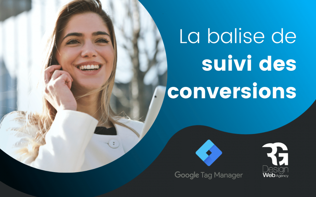 Comment intégrer une balise de suivi des conversions avec Google Tag Manager ?