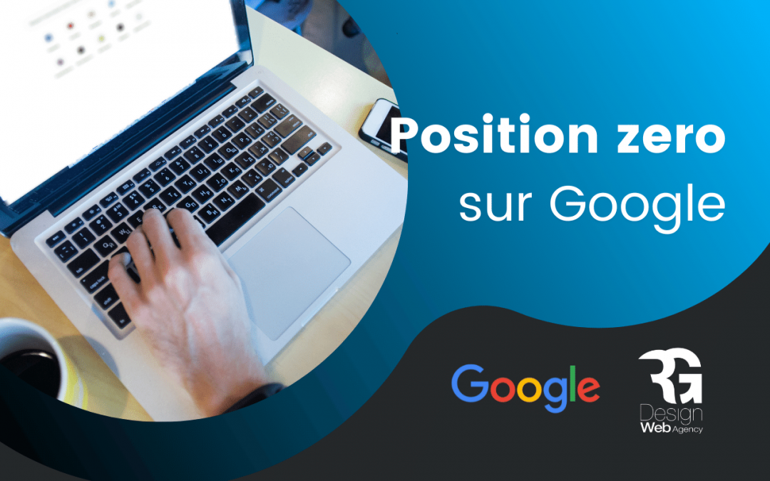 Comment obtenir la position Zéro d’une page sur Google ?