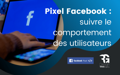 Suivez le comportement de vos visiteurs avec le pixel Facebook
