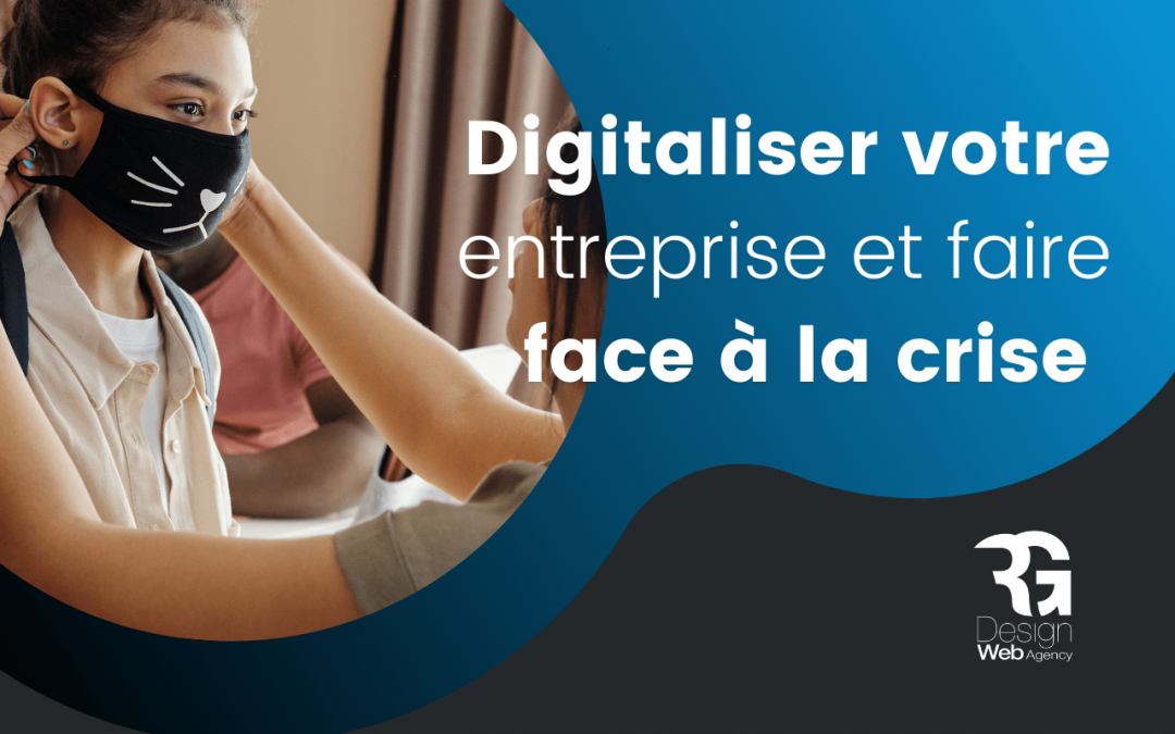 Pourquoi la digitalisation de votre entreprise vous aidera face à la crise du Covid-19 ?