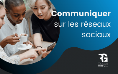 Comment bien communiquer sur les réseaux sociaux ?