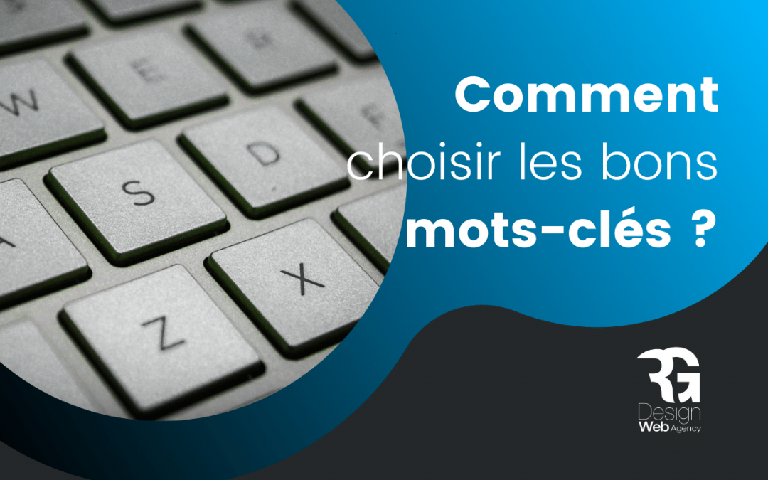 Comment choisir les meilleurs mots clés pour votre site ?