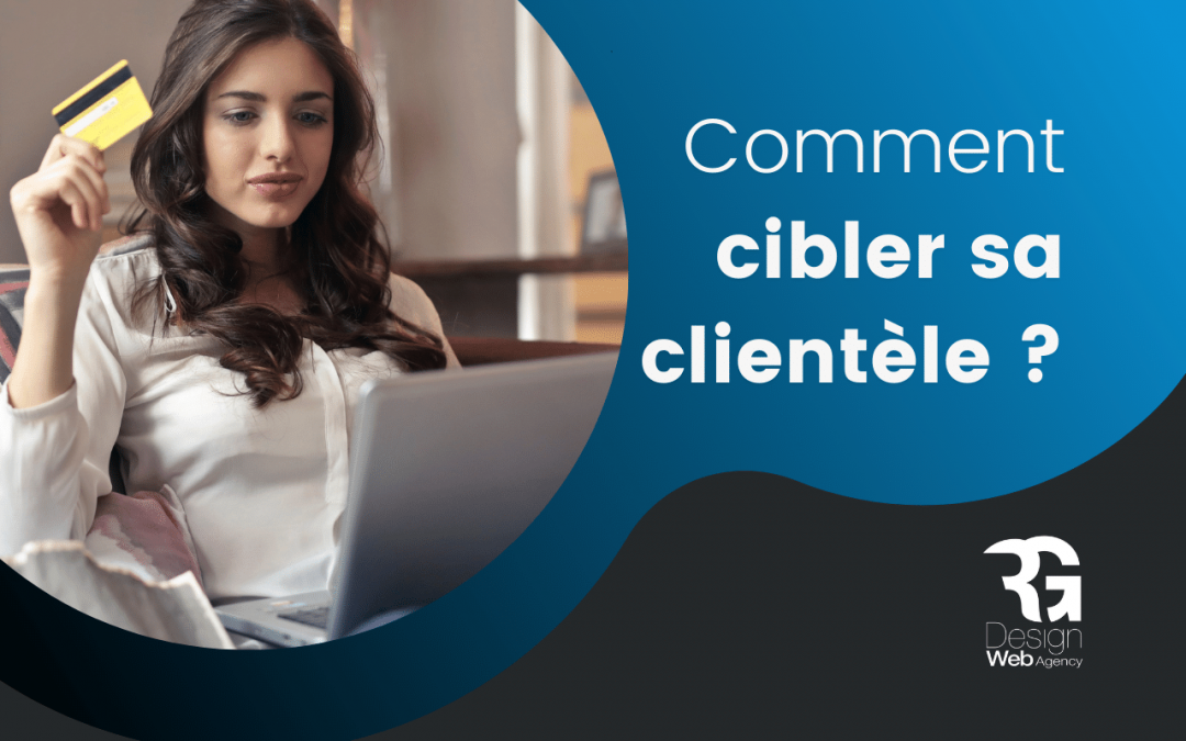 Comment cibler sa clientèle de manière précise ?