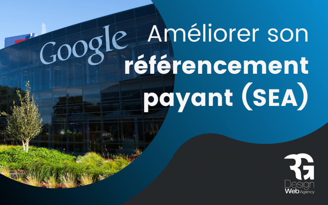 Comment améliorer son référencement payant (SEA) ?