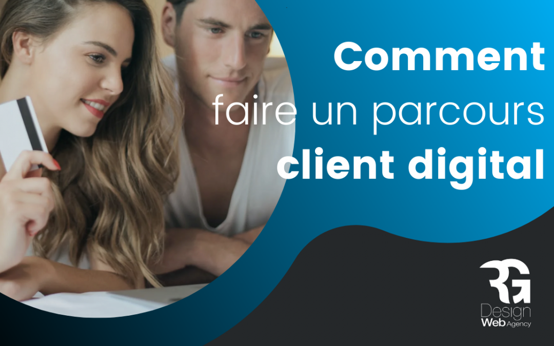 Comment faire un parcours client digital ? Les 5 étapes essentielles