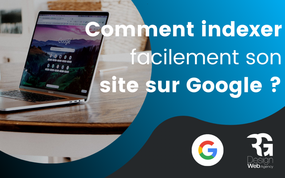 Comment indexer son site sur Google facilement ?