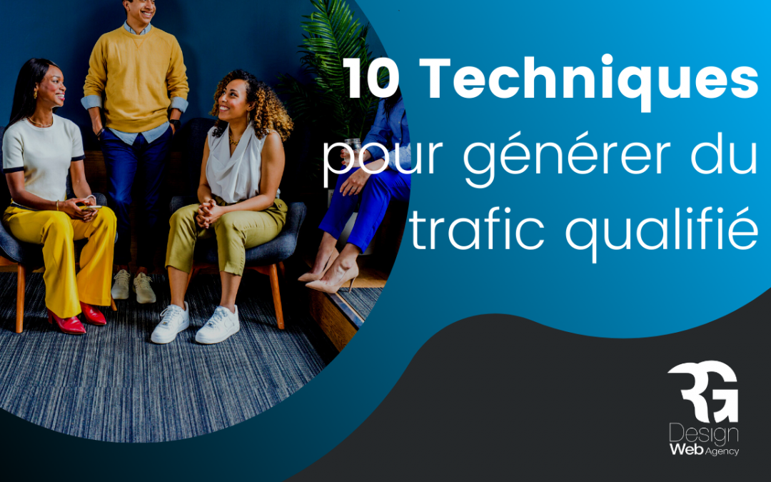 Générer du trafic qualifié sur votre site Internet – 10 techniques