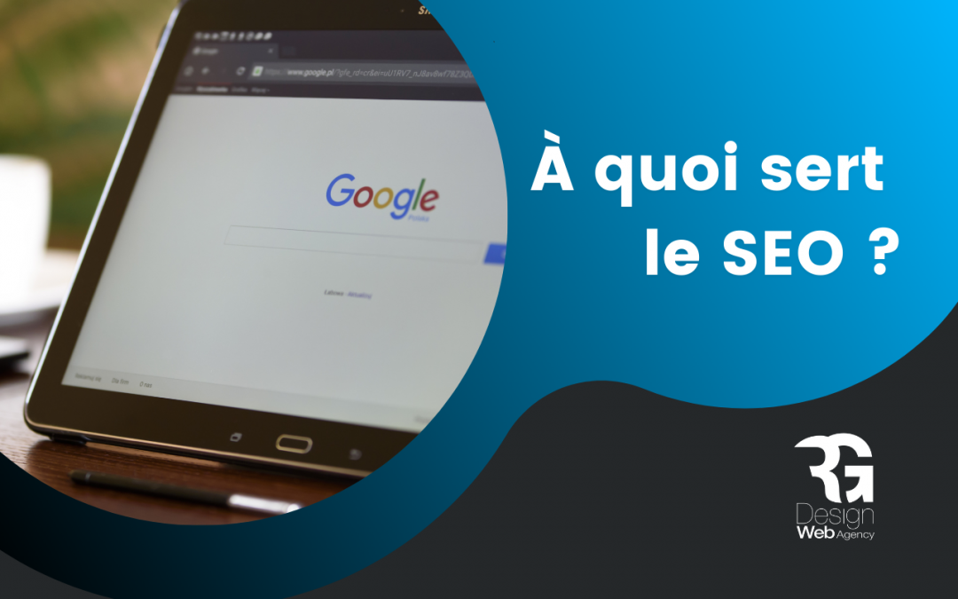 À quoi sert le SEO (Référencement Naturel) ?