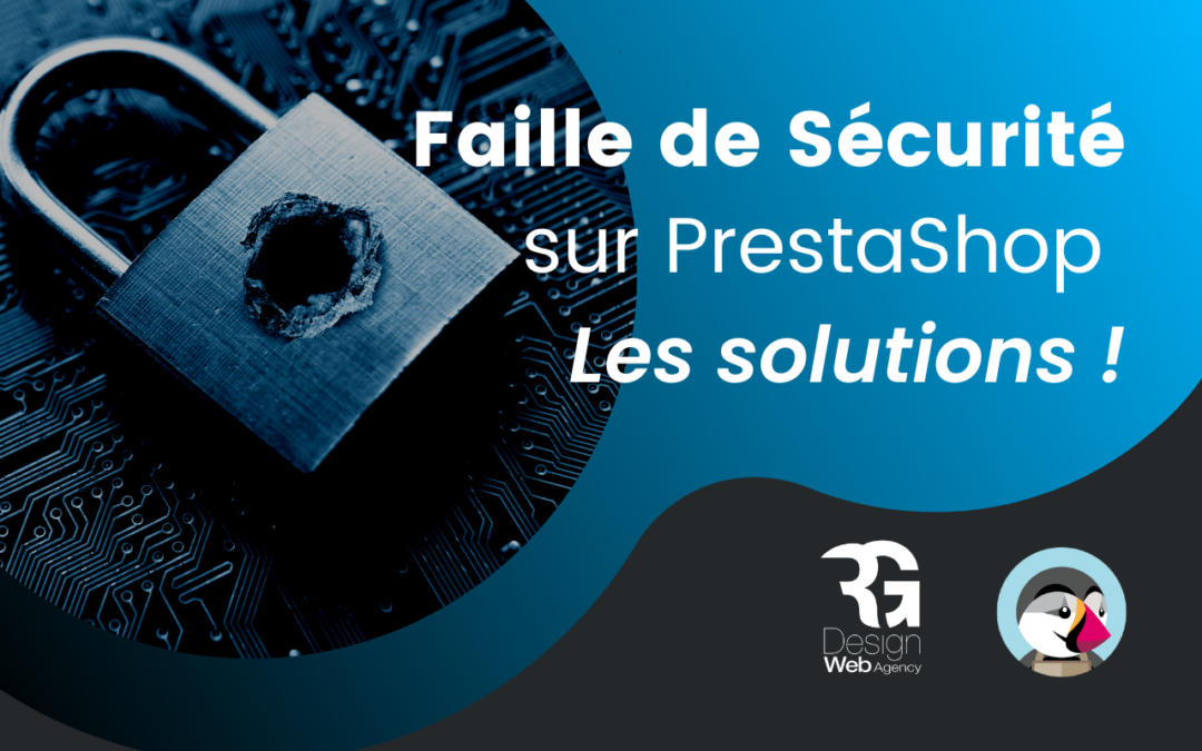 Une nouvelle faille de sécurité majeure sur Prestashop