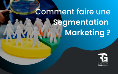 Comment faire une segmentation marketing ?