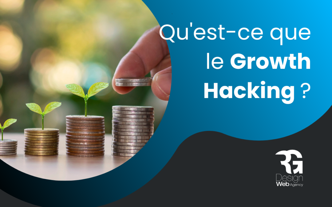 Qu’est-ce que le Growth Hacking ? Définition et avantages