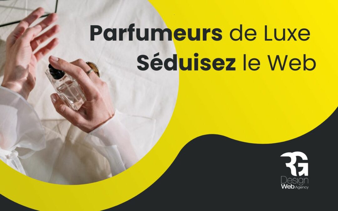 Parfumeurs de luxe Séduisez le Web